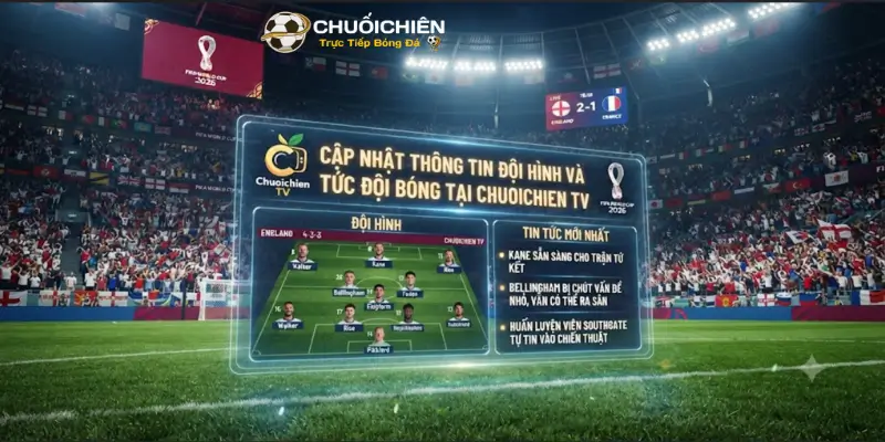 Cập nhật thông tin đội hình và tin tức đội bóng tại Chuoichien TV