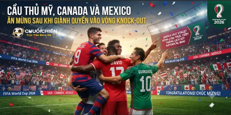 Cầu thủ Mỹ, Canada và Mexico ăn mừng sau khi giành quyền vào vòng knock-out