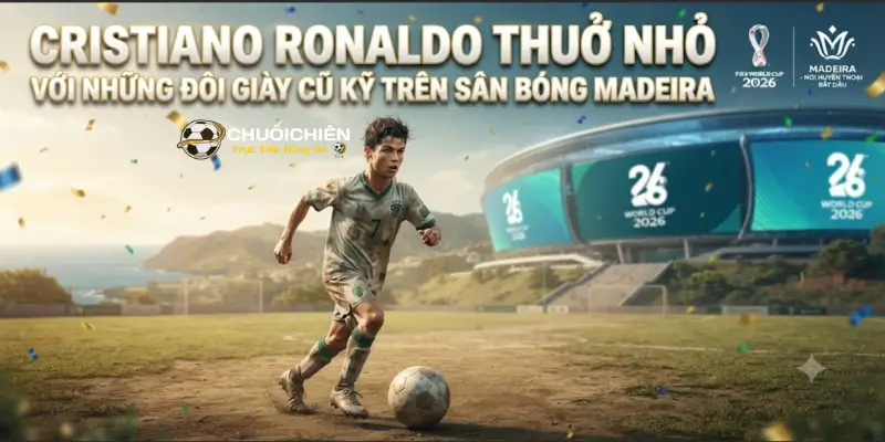 Cristiano Ronaldo thuở nhỏ với những đôi giày cũ kỹ trên sân bóng Madeira