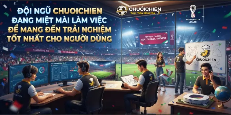Đội ngũ Chuoichien đang miệt mài làm việc để mang đến trải nghiệm tốt nhất cho người dùng
