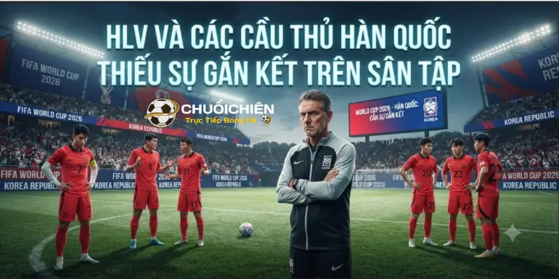HLV và các cầu thủ Hàn Quốc thiếu sự gắn kết trên sân tập